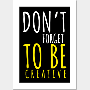 BE CREATIVE Posters and Art